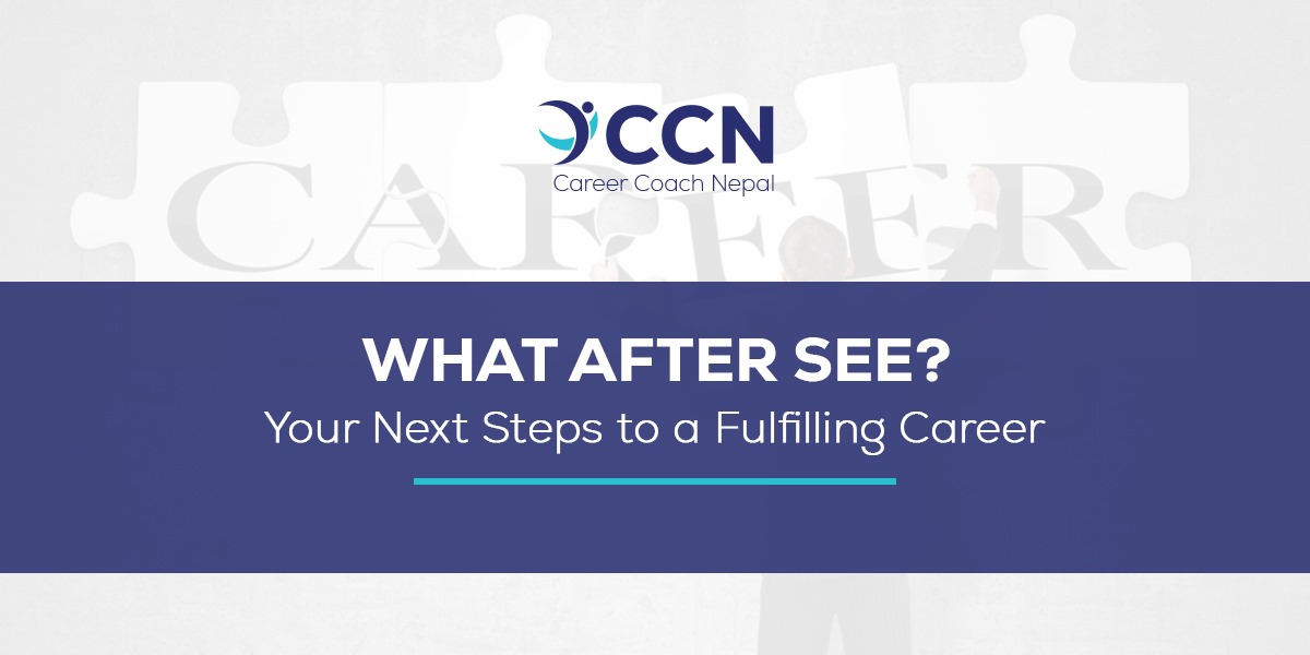 What After SEE? Your Next Steps to a Fulfilling Career
